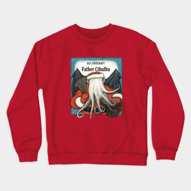 Father Cthulhu Crewneck Sweatshirt by SlideRulesYou